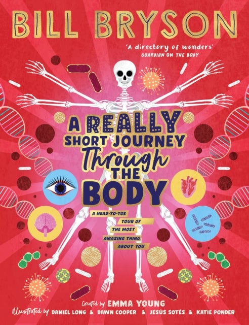 A Really Short Journey Through the Body - An illustrated edition of the bestselling book about our incredible anatomy