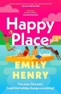 Happy Place - Pre-order the new book from the Tiktok sensation and Sunday Times bestselling author of Beach Read a