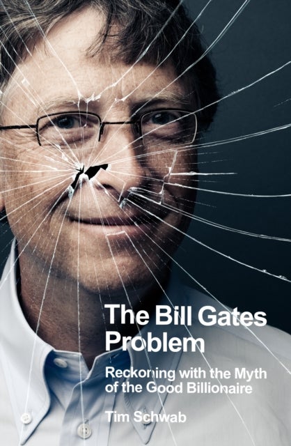 Bilde av The Bill Gates Problem Av Tim Schwab
