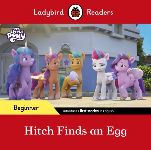 Bilde av Ladybird Readers Beginner Level ¿ My Little Pony ¿ Hitch Finds An Egg (elt Graded Reader) Av Ladybird