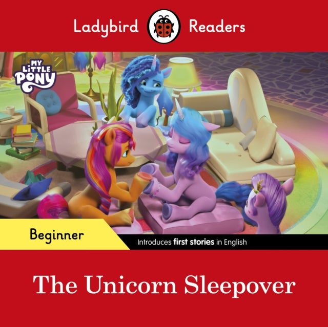 Bilde av Ladybird Readers Beginner Level - My Little Pony - The Unicorn Sleepover (elt Graded Reader) Av Ladybird