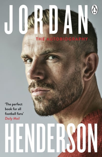 Jordan Henderson: The Autobiography - The must-read autobiography from Liverpool's beloved captain