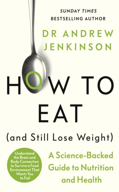 Bilde av How To Eat (and Still Lose Weight) Av Dr Andrew Jenkinson