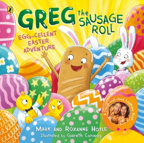 Greg the Sausage Roll: Egg-cellent Easter Adventure - Discover the laugh out loud NO 1 Sunday Times bestselling series
