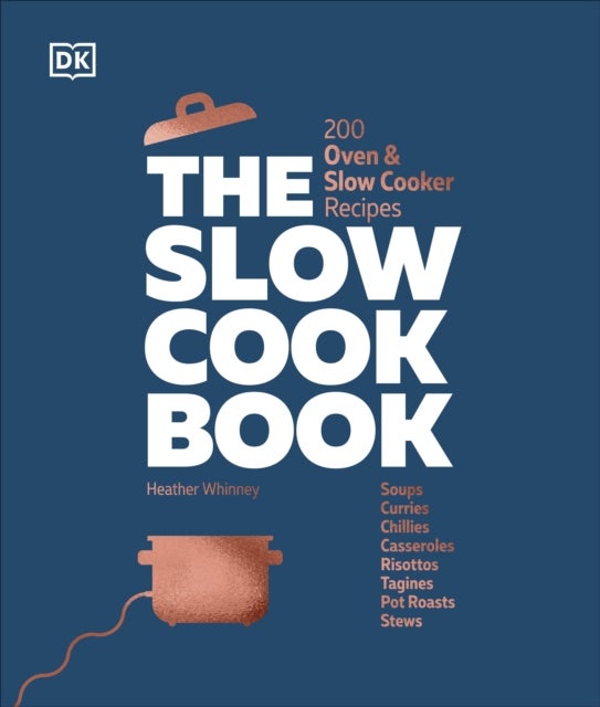 The Slow Cook Book - 200 Oven & Slow Cooker Recipes