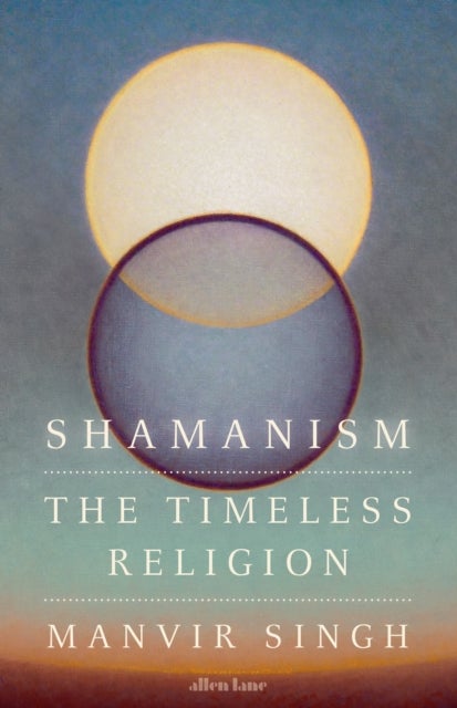 Shamanism - The Timeless Religion