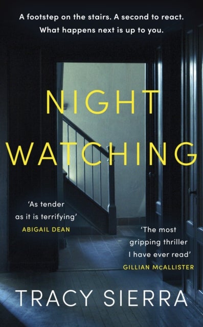 Nightwatching - ¿The most gripping thriller I have ever read¿ Gillian McAllister