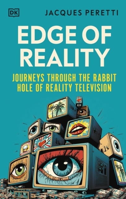 Edge of Reality - Journeys Through the Rabbit Hole of Reality Television
