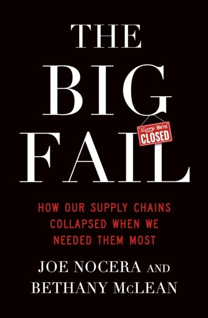 The Big Fail - How Our Supply Chains Collapsed When We Needed Them Most