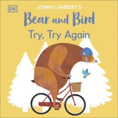 Jonny Lambert¿s Bear and Bird: Try, Try Again