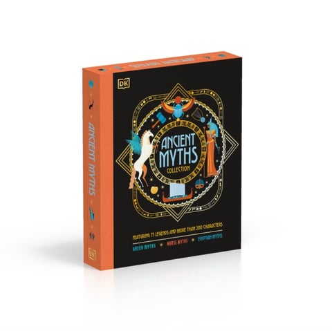 Ancient Myths Collection: Greek Myths, Norse Myths and Egyptian Myths - Featuring 75 Legends and More than 200 Characters