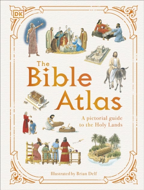 The Bible Atlas - A Pictorial Guide to the Holy Lands