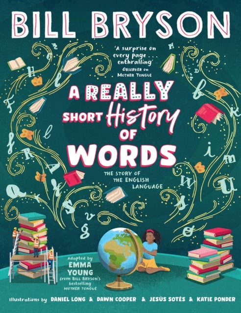 A Really Short History of Words - An illustrated edition of the bestselling book about the English language