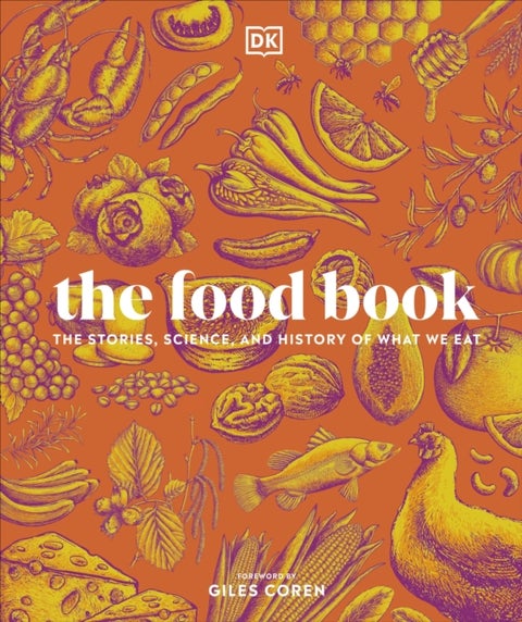The Food Book - The Stories, Science, and History of What We Eat