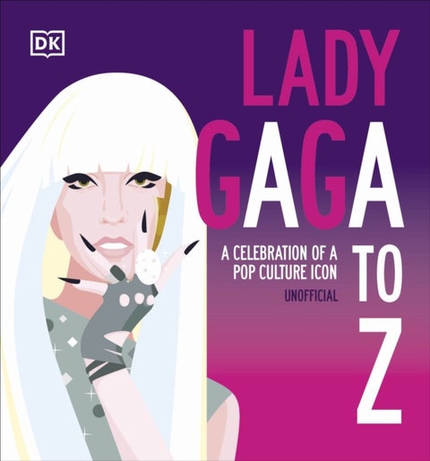 Lady Gaga A to Z - A Celebration of a Pop Culture Icon