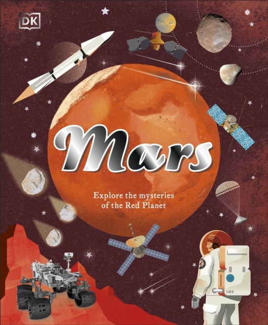 Mars - Explore the Mysteries of the Red Planet