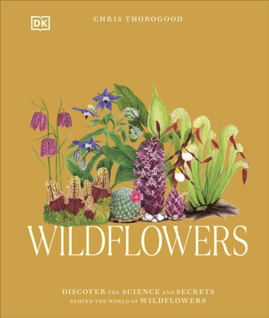 Wildflowers - Discover the Science and Secrets Behind the World of Wildflowers