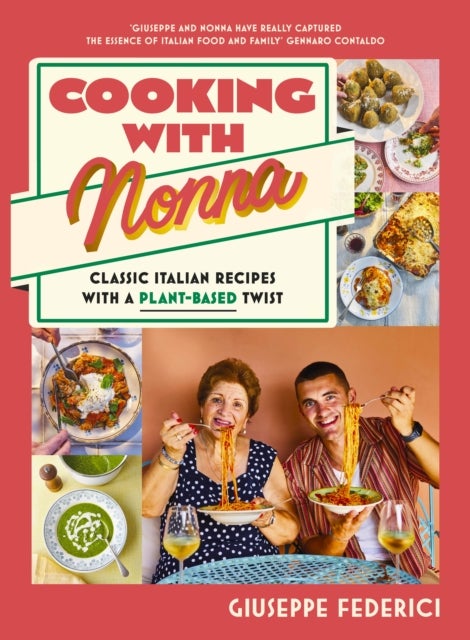 Cooking with Nonna - Classic Italian recipes with a plant-based twist