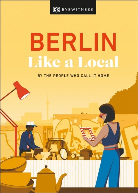 Berlin Like a Local - By the People Who Call It Home