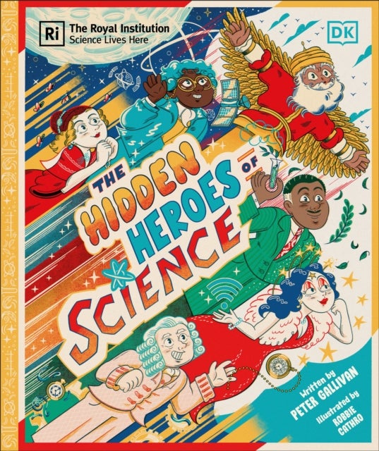 Hidden Heroes of Science - Shining a Light on the Unknown Trailblazers of the Scientific World