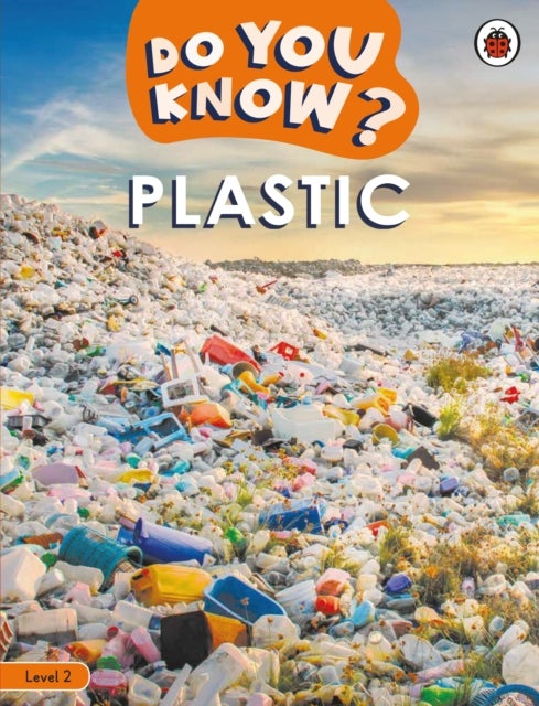 Do You Know? Level 2 ¿ Plastic
