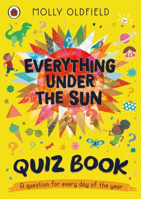 Everything Under the Sun: Quiz Book - A question for every day of the year