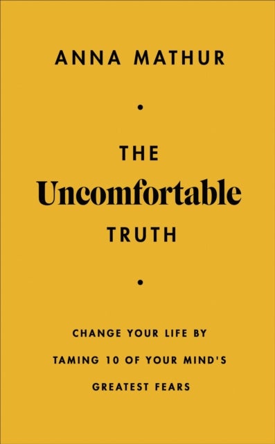 People Don¿t Like You - and Other Uncomfortable Truths That Will Change Your Life