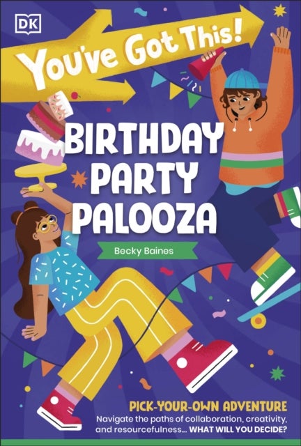 You've Got This! Birthday Party Palooza - Pick Your Own Adventure