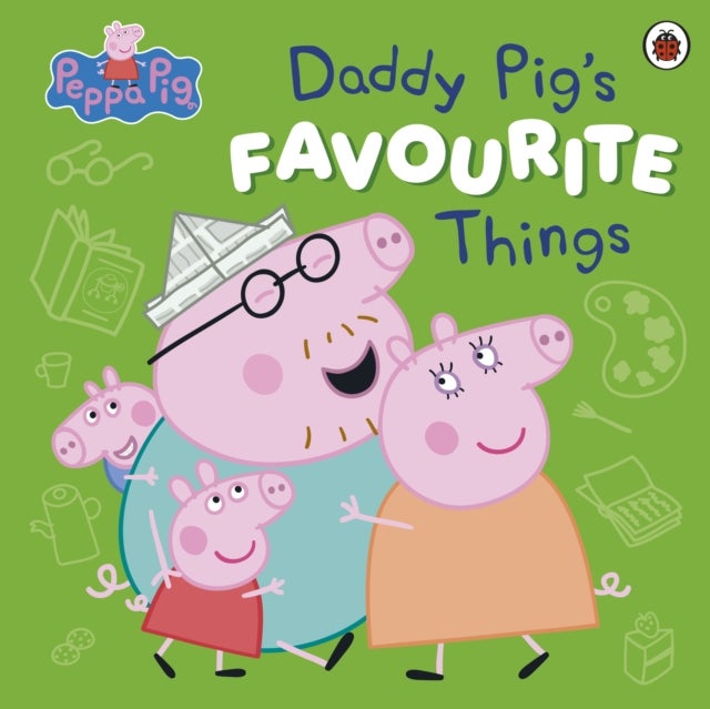 Peppa Pig: Daddy Pig¿s Favourite Things