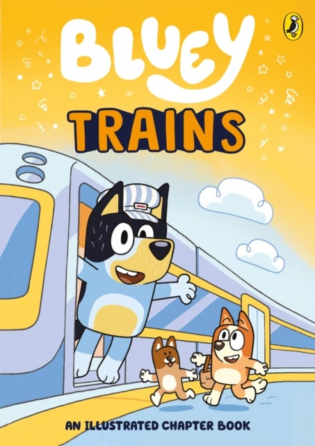 Bluey: Trains - An Illustrated Chapter Book