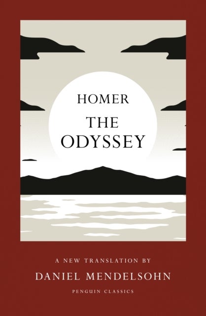 The Odyssey - A New Translation by Daniel Mendelsohn