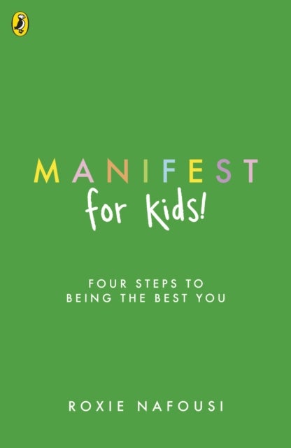 Manifest for Kids - FOUR STEPS TO BEING THE BEST YOU