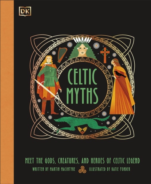 Celtic Myths - Meet the God, Creatures, and Heroes of Celtic Legend