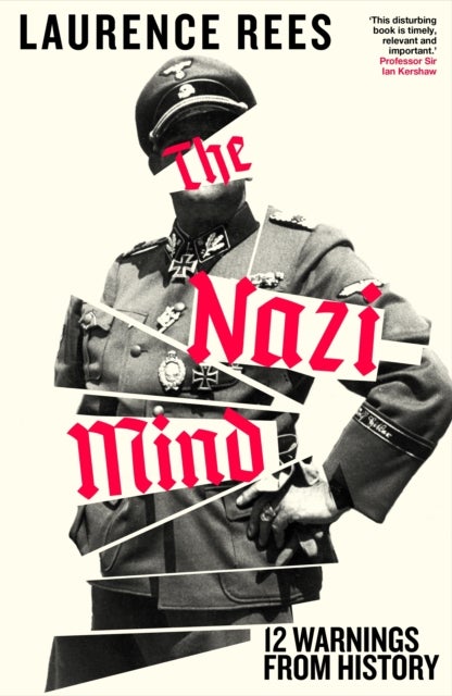 The Nazi Mind - Twelve Warnings From History