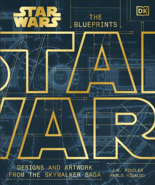 Star Wars The Blueprints - Designs and Artwork from the Skywalker Saga