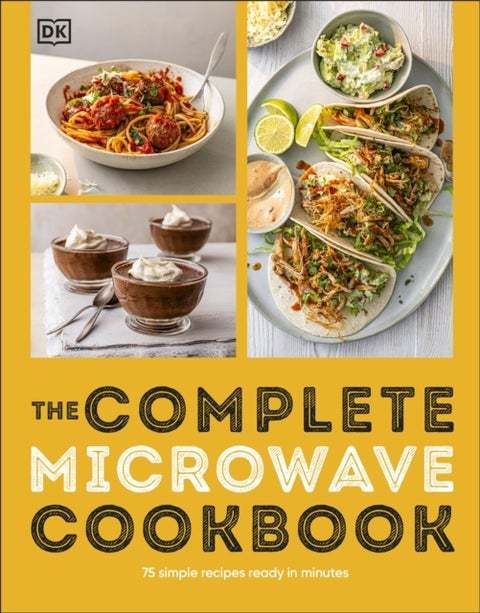 The Complete Microwave Cookbook - 75 Simple Recipes Perfect for Your Microwave