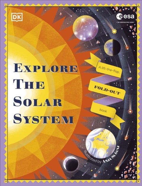 Explore the Solar System - A Fold-Out, Lift-the-Flap Book