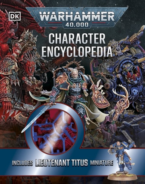 Warhammer 40,000 Character Encyclopedia - Includes Lieutenant Titus Miniature