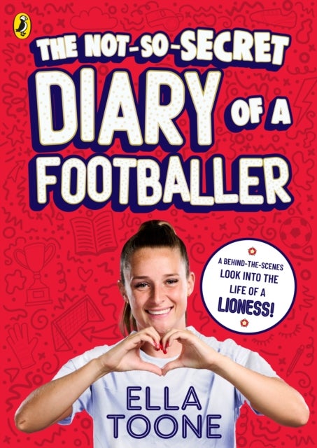 The Not-So-Secret Diary of a Footballer - A behind-the-scenes look into the life of a Lioness