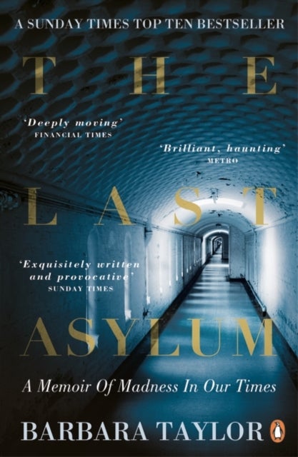 The Last Asylum - A Memoir of Madness in our Times
