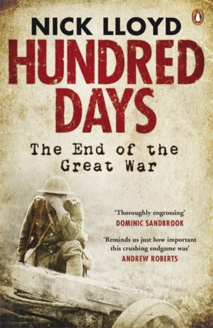 Hundred Days - The End of the Great War