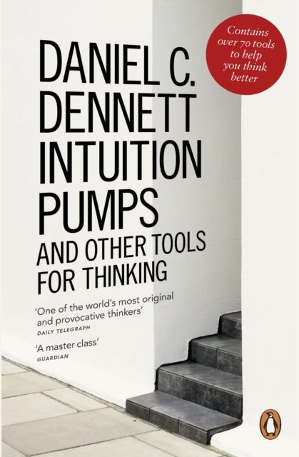 Bilde av Intuition Pumps And Other Tools For Thinking Av Daniel C. Dennett