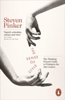 The Sense of Style - The Thinking Person's Guide to Writing in the 21st Century