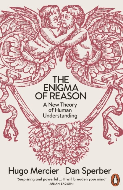 The Enigma of Reason - A New Theory of Human Understanding