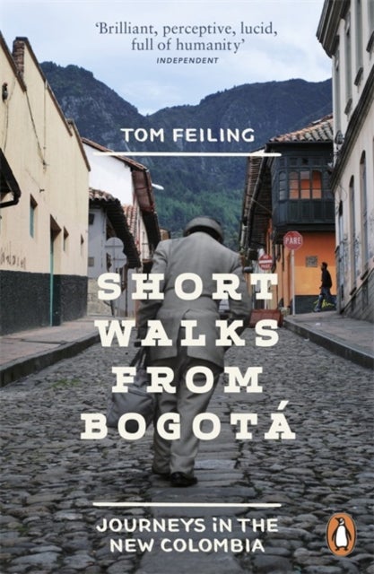 Short Walks from Bogota - Journeys in the new Colombia