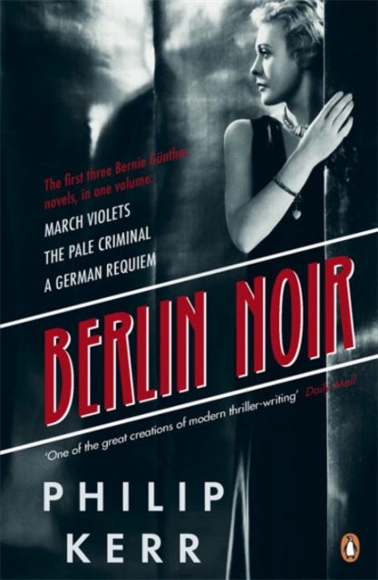 Berlin Noir - March Violets, The Pale Criminal, A German Requiem