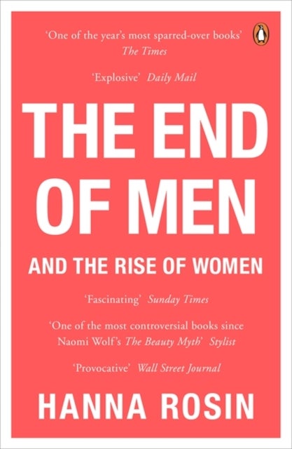 The End of Men - And the Rise of Women