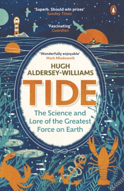 Tide - The Science and Lore of the Greatest Force on Earth