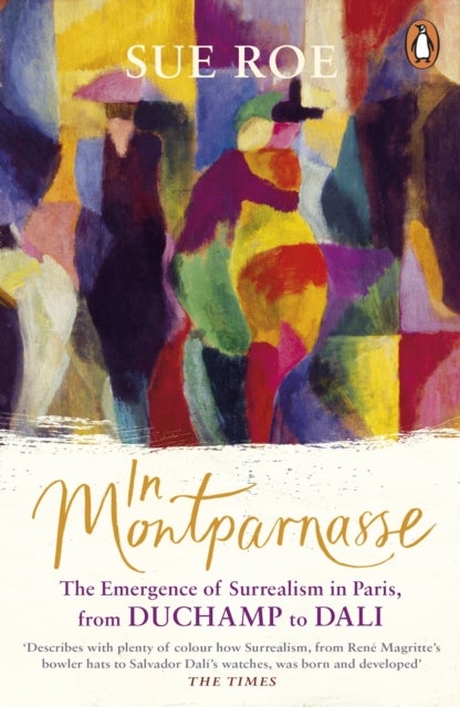 In Montparnasse - The Emergence of Surrealism in Paris, from Duchamp