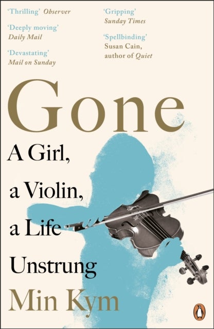 Gone - A Girl, a Violin, a Life Unstrung